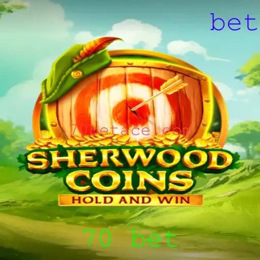 Descubra o Fascinante Mundo do Jogo SherwoodCoins e a Atraente Promoção 70 Bet